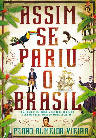 'Assim Se Pariu o Brasil', de Pedro Almeida / Divulgação