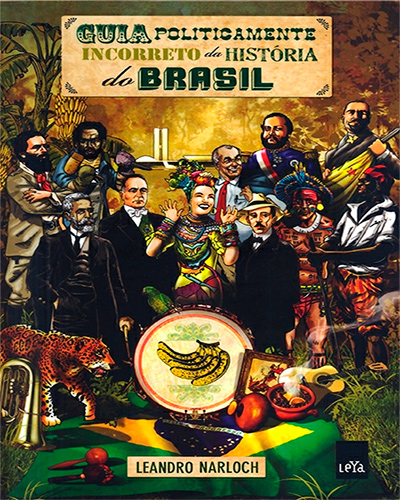 'Guia politicamente incorreto da história do Brasil', de Leandro Narloch / Divulgação