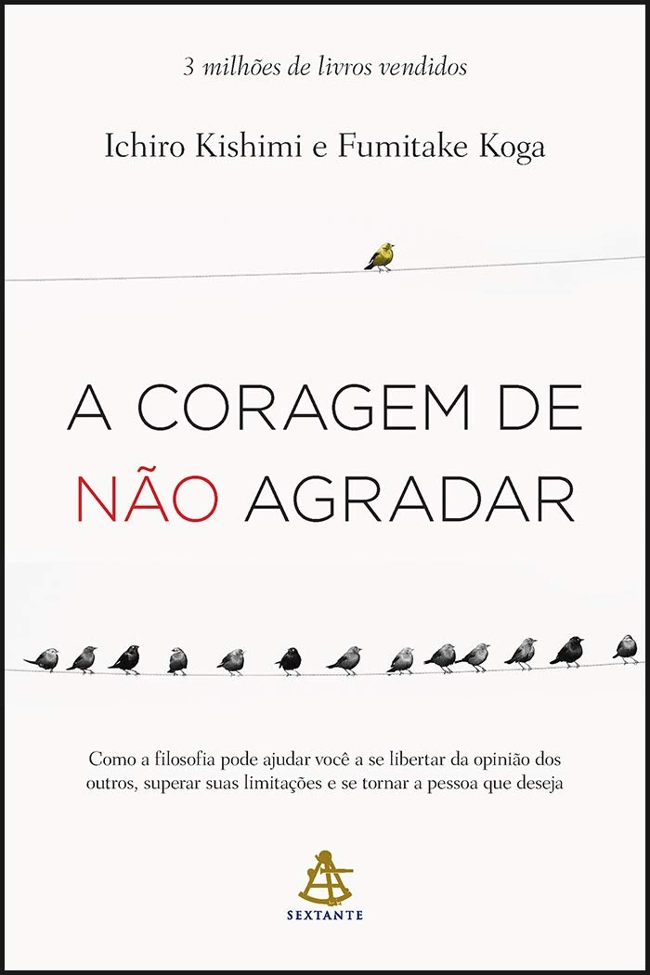 Capa de A Coragem de Não Agradar. Falando sobre os melhores livros para ler.