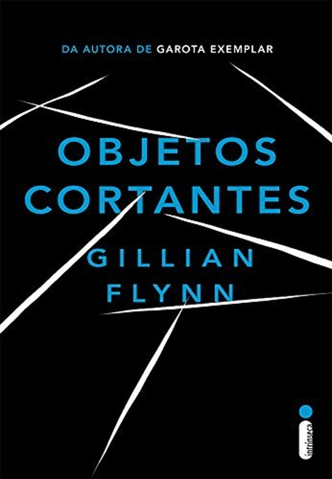 Capa do livro Objetos Cortantes. Falando sobre os melhores livros de suspense.