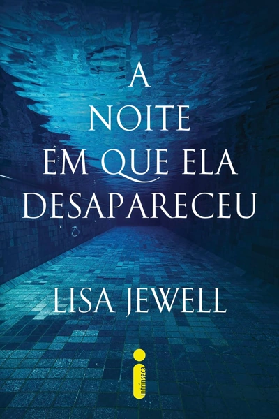 Capa do livro A Noite em Que Ela Desapareceu, de Lisa Jewell