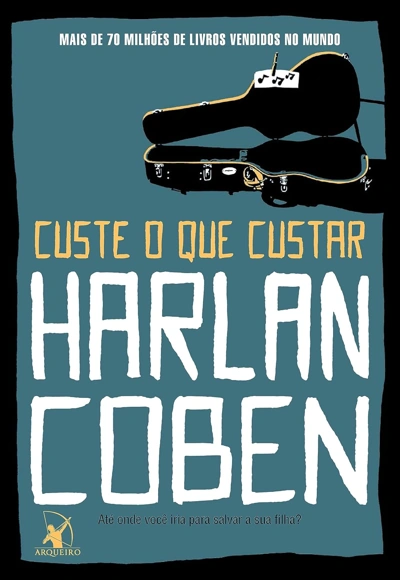 Capa do livro Custe o Que Custar, de Harlan Coben